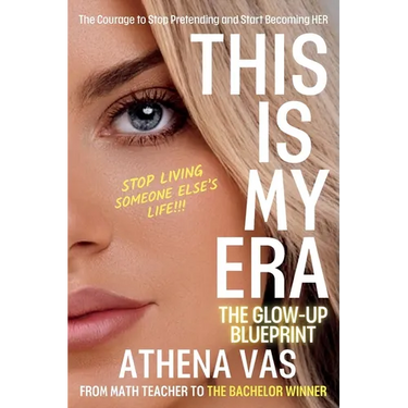This Is My Era: The Glow Up Blue-Print; The Courage to Stop Pretending & Start Becoming HER: The Glow Up Blue-Print