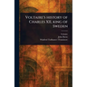 Voltaire's History of Charles XII, King of Sweden