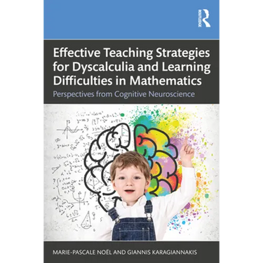 Effective Teaching Strategies for Dyscalculia and Learning Difficulties in Mathematics: Perspectives from Cognitive Neuroscience