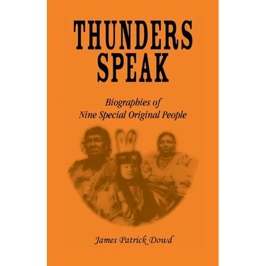 Thunders Speak: Biographies of Nine Special Original People