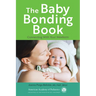 The Baby Bonding Book: Connecting with Your Newborn
