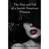 The Rise and Fall of a Jewish American Princess