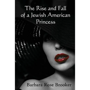 The Rise and Fall of a Jewish American Princess