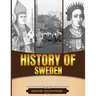 History of Sweden: A Brief History from Beginning to the End