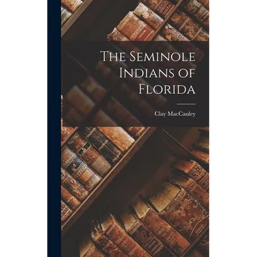 The Seminole Indians of Florida