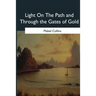 Light On The Path and Through the Gates of Gold