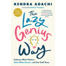 The Lazy Genius Way: Embrace What Matters, Ditch What Doesn't, and Get Stuff Done