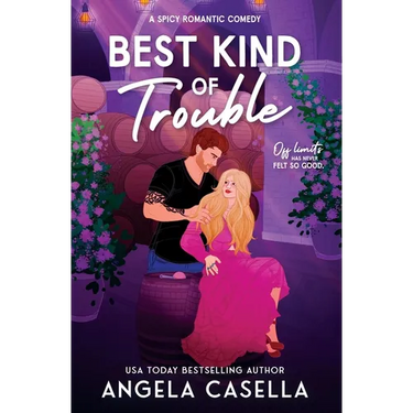 Best Kind of Trouble: A Spicy Romantic Comedy