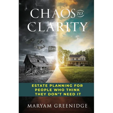 Chaos to Clarity: Estate Planning for People Who Think They Don't Need It