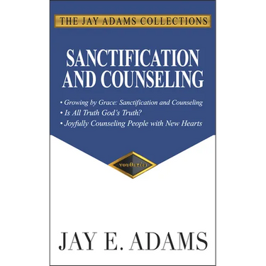 Sanctification and Counseling: Growing by Grace