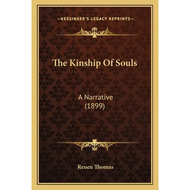 The Kinship Of Souls: A Narrative (1899)