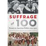 Suffrage at 100: Women in American Politics Since 1920