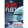 Dark Fleet: The Secret Nazi Space Program and the Battle for the Solar System