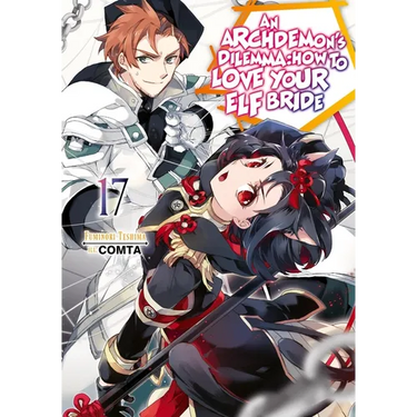 An Archdemon's Dilemma: How to Love Your Elf Bride: Volume 17 (Light Novel)