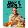 Keep It Simple, Y'All: Easy Dinners from Your Barefoot Neighbor: A Cookbook