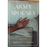 Army Spouses: Military Families During the Global War on Terror