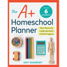 The A+ Homeschool Planner: Plan, Record, and Celebrate Each Child's Progress