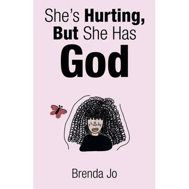 She's Hurting, But She Has God