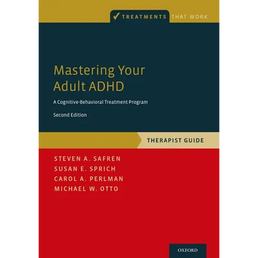 Mastering Your Adult ADHD: A Cognitive-Behavioral Treatment Program, Therapist Guide