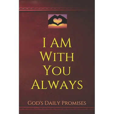 I Am With You Always: God's Daily Promises