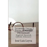 Learning Legal Terms: A Pocket Dictionary: English-Spanish LEGAL Glossary