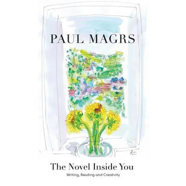 The Novel Inside You: Writing, Reading and Creativity