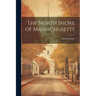 The North Shore of Massachusetts