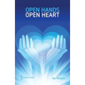 Open Hands Open Heart: Discovering God's Amazing Generosity