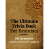 The Ultimate Trivia Book For Brainiacs: 200 Questions - Dozens And Dozens Of Categories