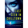 Last Seen In Chilltown