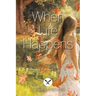When Life Happens: In Poetry and Reflection