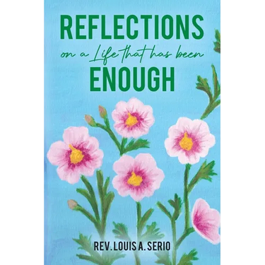 Reflections on a Life that Has Been Enough