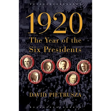 1920: The Year of the Six Presidents