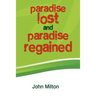 Paradise Lost and Paradise Regained