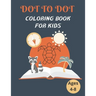 Dot To Dot Coloring Book For Kids Ages 4-8: 100 Animal Coloring Book and Dot To Dot For Boys and Girls, connect dot-to-dot, family book, activity book