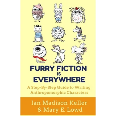 Furry Fiction Is Everywhere: A Step-By-Step Guide to Writing Anthropomorphic Characters