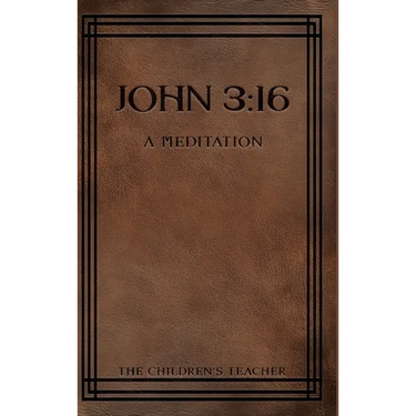 John 3: 16: A Meditation