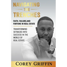 Navigating the Trenches Faith, Failure, and Fortune: Transforming Setbacks into Success in the World of Real Estate