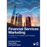 Financial Services Marketing: A Guide to Principles and Practice