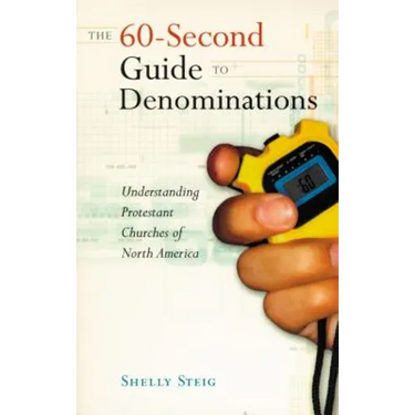 The 60-Second Guide to Denominations: Understanding Protestant Churches of North America