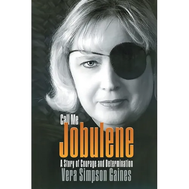 Call Me Jobulene: A Story of Courage and Determination