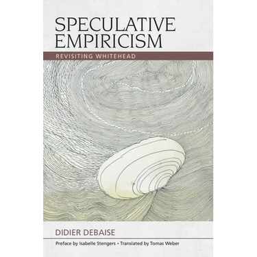 Speculative Empiricism: Revisiting Whitehead