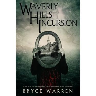Waverly Hills Incursion