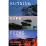 Running Over Rocks: Spiritual Practices to Transform Tough Times