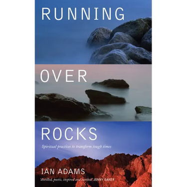 Running Over Rocks: Spiritual Practices to Transform Tough Times