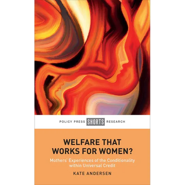 Welfare That Works for Women?: Mothers' Experiences of the Conditionality Within Universal Credit