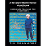 A Recorder Maintenance Handbook: Obedience Training for Recorders