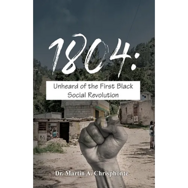 1804: Unheard of the First Black Social Revolution