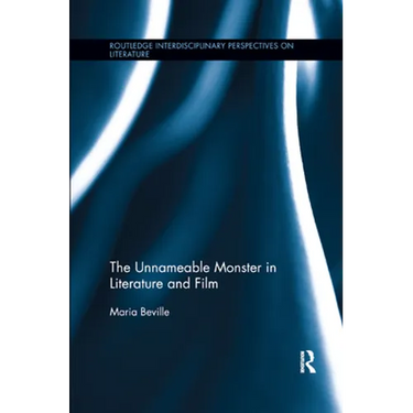 The Unnameable Monster in Literature and Film