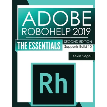 Adobe RoboHelp 2019: The Essentials (2nd Edition)